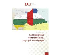 La République centrafricaine, pays géostratégique