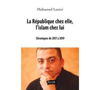 La République chez elle, l'islam chez lui Chroniques de 2017 à 2019 - Mohamed Louizi - Fauves Eds - broché - Essai