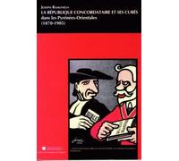 République concordataire et ses cures dans les pyrénées orientales 1870 1905
