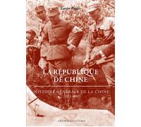 La République de Chine Histoire générale de la Chine (1912-1949) - Xavier Paules - Belles Lettres - broché - Essai