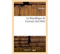 La République de Cicéron. Nouvelle édition