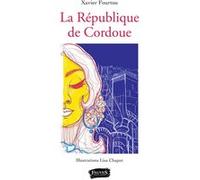 La République de Cordoue Xavier Fourtou (Auteur), Lisa Chaput (Auteur)