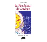 La République de Cordoue - Xavier Fourtou - Fauves Eds - broché - Contes / Légendes