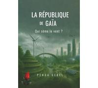 La République de Gaïa: Qui sème le vent ?