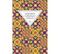 La République de l'imagination Azar Nafisi (Auteur), Marie-Hélène Dumas (Traduction)