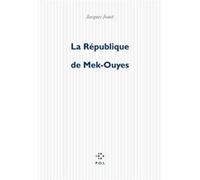 La République de Mek-Ouyes Jacques Jouet (Auteur)