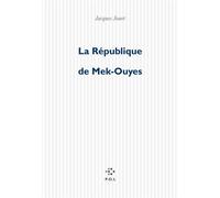 La République de Mek-Ouyes Roman-feuilleton - Jacques Jouet - P.o.l. - broché - Roman