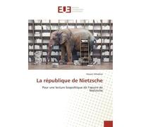 La republique de Nietzsche Pour une lecture biopolitique de l'oeuvre de Nietzsche - Hassan Afnakkar - Universitaires Europeennes - broché - Essai
