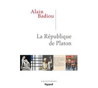 La République de Platon - Alain Badiou - Fayard - broché - Etude