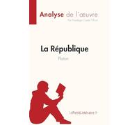 La République de Platon (Analyse de l'œuvre): Résumé complet et analyse détaillée de l'oeuvre