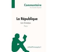 La République De Platon - L'art D'imitation (Commentaire)