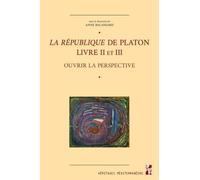La République De Platon, Livre Ii Et Iii - Ouvrir La Perspective
