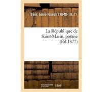 La République de Saint-Marin, poëme Louis-Joseph Béor (Auteur)