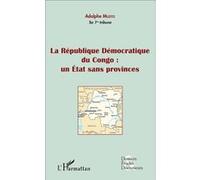 Adolphe Muzito – La République Démocratique du Congo – Un État sans provinces – Broché