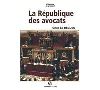 La République des avocats - Gilles Le Béguec - Armand Colin - broché - Etude