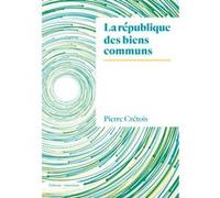 La République des biens communs Pierre Crétois (Auteur)