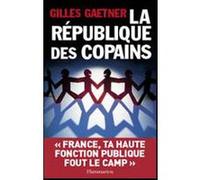 Gilles Gaetner – La République des copains – Essai – Broché