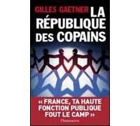 Gilles Gaetner – La République des copains – Essai – Broché