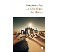 La République des Dames - Marc-Antoine Bois - Du Pantheon Eds - broché - Roman