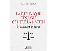 La République des juges contre la Nation: Et comment en sortir