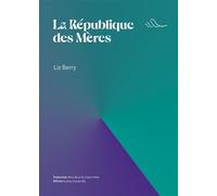 La République des Mères - BERRY, Liz - Les Prouesses - broché - Poésie