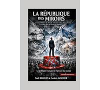 La République des Miroirs: Le Grand Théâtre du Monde et l’Exception Française