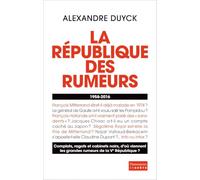 La République des rumeurs: (1958-2016)