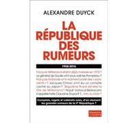 Alexandre Duyck – La République des rumeurs (1958-2016) – Broché – Flammarion