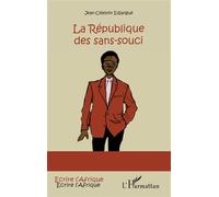 La République des sans-souci - Jean-Célestin Edjangue - L'harmattan - broché - Essai
