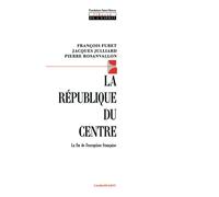 La République du centre. La fin de l'exception française