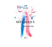 La République du futur: Une alternative est possible