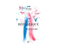 La République du futur Une alternative est possible - Paul Cassia - Libre & Solidaire - broché - Essai