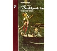 La République du lion: Histoire de Venise