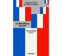 La République du vent - Essai sur le drapeau et le dévoilement politique Laurent Le Gall (Auteur), Philippe Lagadec (Auteur)