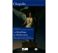 La République en Méditerranée Diffusions, espaces et cultures républicaines en France, Italie et Espagne (XVIIIe-XXe siècles) - Luis P. Martin - L'harmattan - broché - Essai
