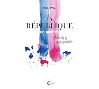 La République en miettes: L'échec de la start-up Nation