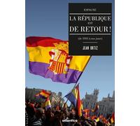 La République est de retour !: Espagne (de 1931 à nos jours)