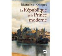 La République et le Prince moderne - Blandine Kriegel - Puf - broché - Essai