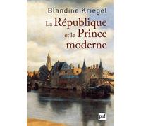 La République Et Le Prince Moderne - Les Français Et La Naissance Des Provinces-Unies
