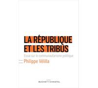 La république et les tribus - Philippe Velilla - Buchet-Chastel - broché - Essai