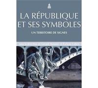 La République Et Ses Symboles - Un Territoire De Signes