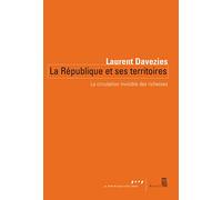 La République Et Ses Territoires - La Circulation Invisible Des Richesses