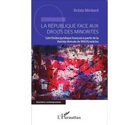 La République face aux droits des minorités Lire l'ordre juridique français à partir de la théorie libérale de Will Kymlicka - Robin Médard - L'harmattan - broché - Guide