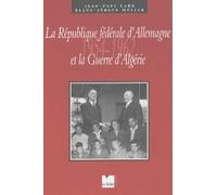 La République fédéral d'Allemagne et la Guerre d'Algérie, 1954-1962