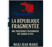 La République Fragmentée Une Présidence Prisonnière des Gangs Élites: Quand les clans dirigent, les présidents obéissent