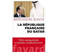 La République française du Qatar Bérengère Bonte (Auteur)