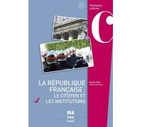 La République Française : Le Citoyen Et Les Institutions