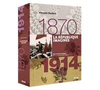 La République imaginée, 1870-1914