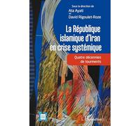 La République islamique d'Iran en crise systémique Quatre décennies de tourments - Ata Ayati - L'harmattan - broché - Etude