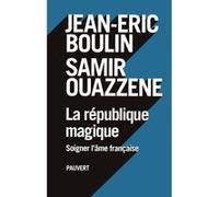 La République magique Jean-Eric Boulin (Auteur), Samir Ouazzene (Auteur)